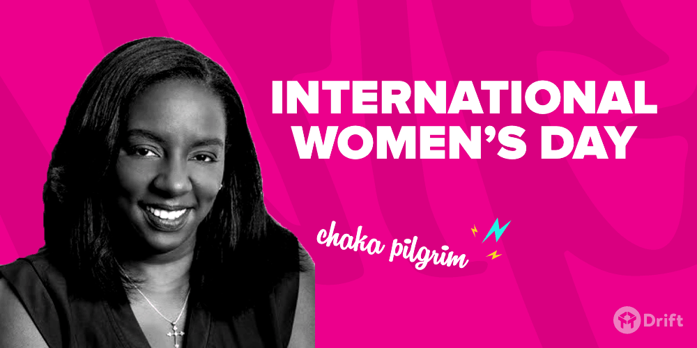 International Women's Day - Chaka Pilgrim