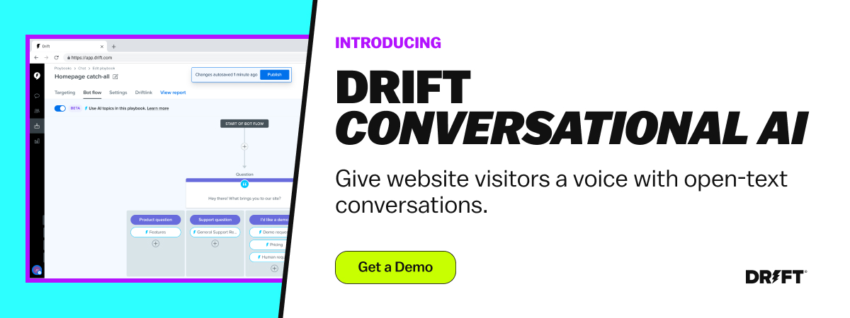 Get a demo of Drift Conversational AI.